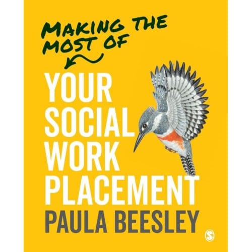 Making The Most Of Your Social Work Placement - Beesley, Paula