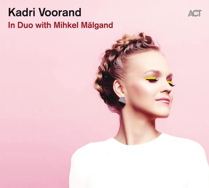 In Duo With Mihkel Malgand - Kadri Voorand