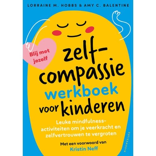 Het Zelfcompassiewerkboek Voor Kinderen - Lorraine Hobbs