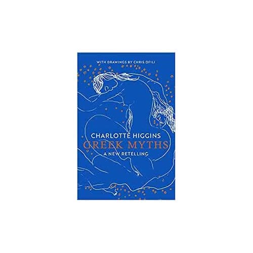 Greek Myths - Higgins, Charlotte