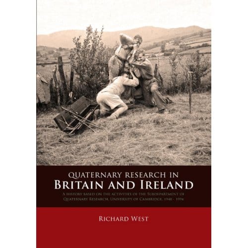 Quaternary Research In Britain And Ireland - Richard West