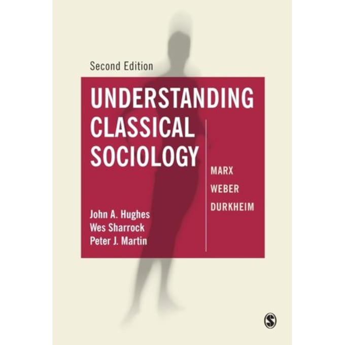 Understanding Classical Sociology - Hughes, John