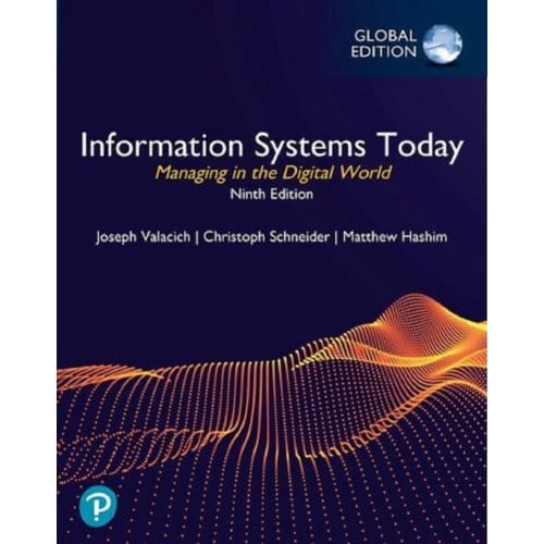 Information Systems Today: Managing In The Digital World, Global Edition - Joseph Valacich