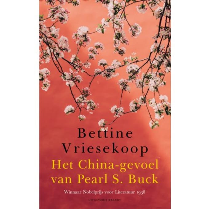 Het China-Gevoel Van Pearl S. Buck - Bettine Vriesekoop