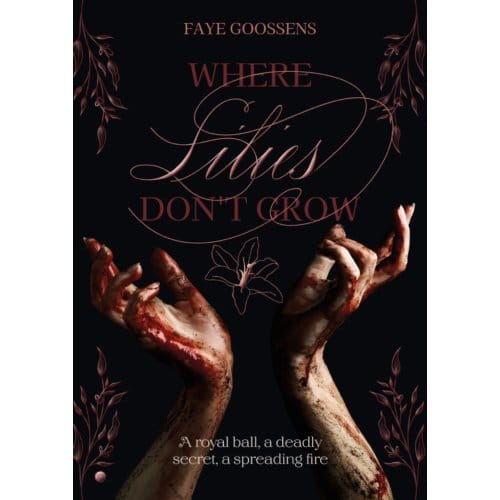 Where Lilies Don't Grow - Faye Goossens