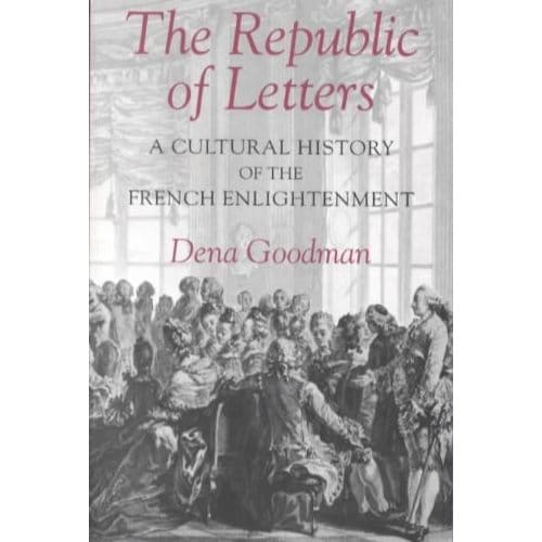 The Republic Of Letters - Goodman, Dena