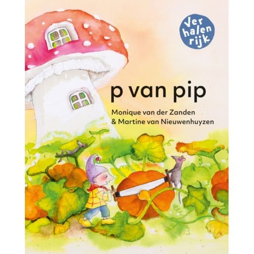 P Van Pip - Verhalenrijk - Monique van der Zanden