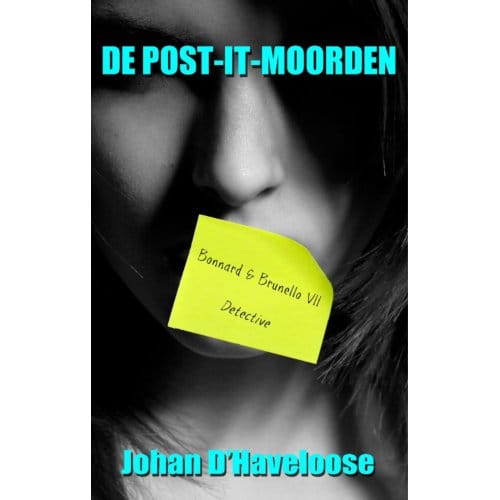De Post-It Moorden - Bonnard & Brunello - Johan D'Haveloose
