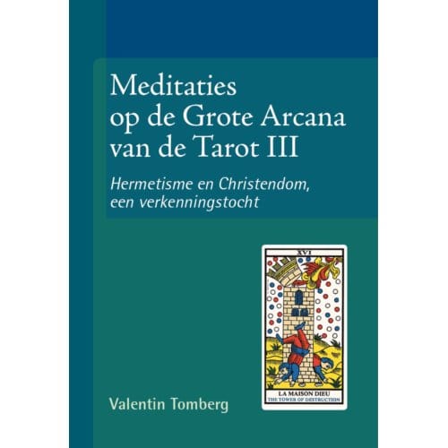Meditaties Op De Grote Arcana Van De Tarot Iii - Valentin Tomberg