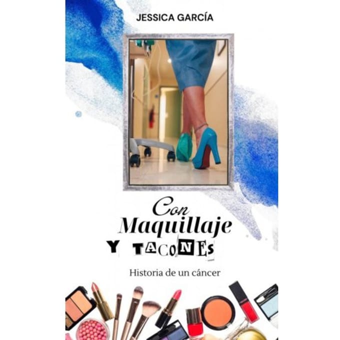 Con Maquillaje Y Tacones - Jessica García