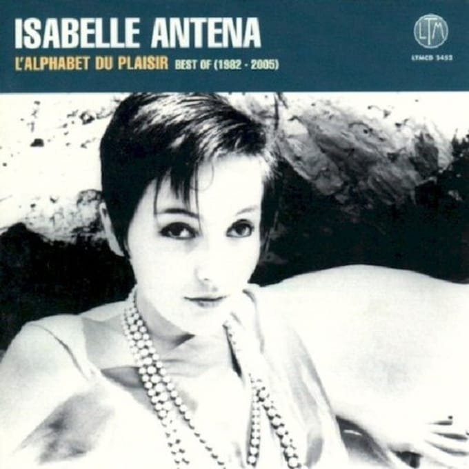 Best Of 1982-2005 - Isabelle Antena