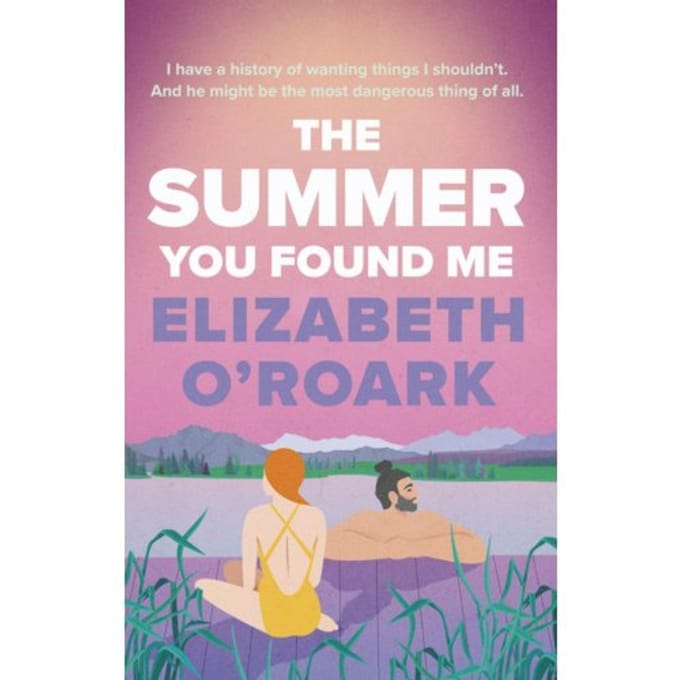 The Summer You Found Me - Elizabeth O'Roark