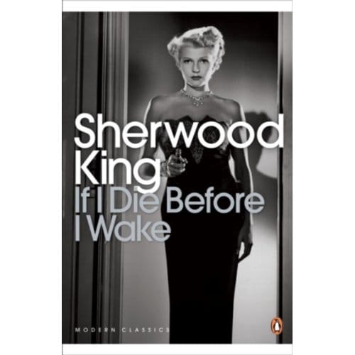 If I Die Before I Wake - Penguin Modern Classics - Sherwood King