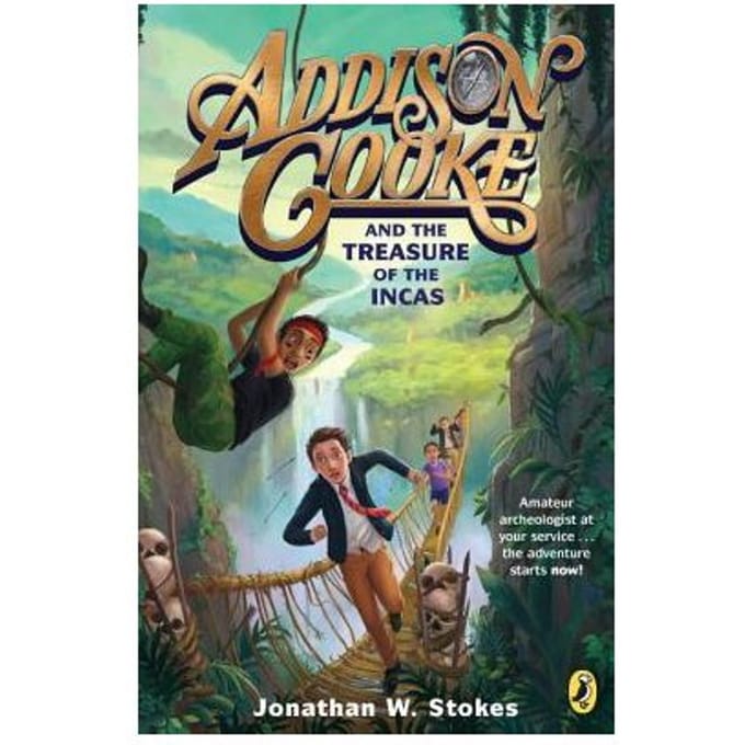 Addison Cooke And The Treasure Of The Incas - Stokes, Jonathan W.