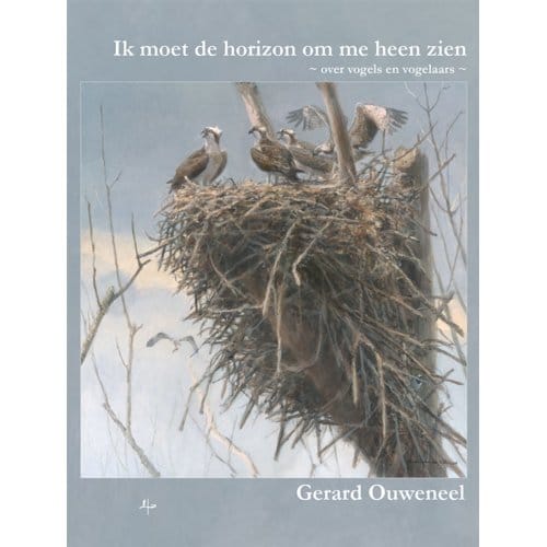 Ik Moet De Horizon Om Me Heen Zien - Gerard Ouweneel