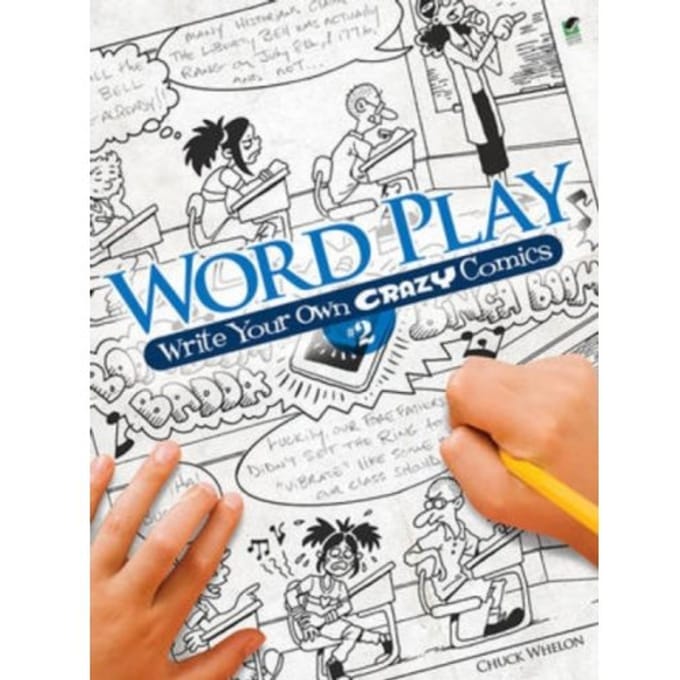 Word Play! Write Your Own Crazy Comics: No. 2 - Dover Children's Activity Books - Chuck Whelon