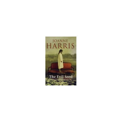 The Evil Seed - Joanne Harris