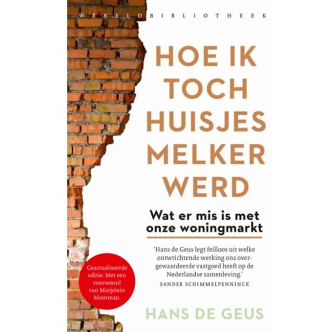 Hoe Ik Toch Huisjesmelker Werd - Hans de Geus
