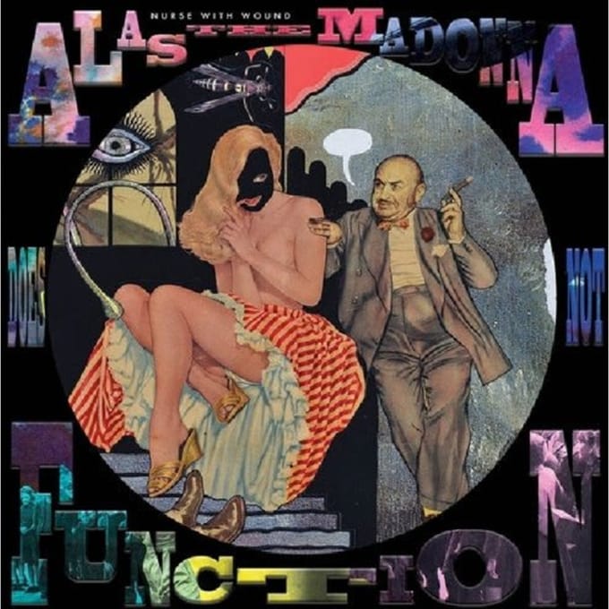 Nurse With Wound - Alas The Madonna Does Not Function (LP) (Picture Disc) (Remastered)
