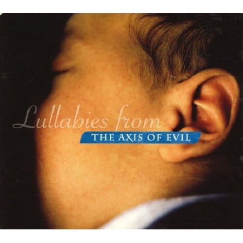 Lullabies From The Axis Of Evil Of Evil - 26 Female Singers, 13 Duets - Various