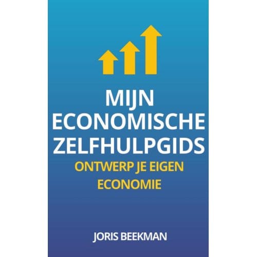 Mijn Economische Zelfhulpgids - Joris Beekman