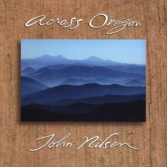 John Nilsen - Across Oregon (CD)