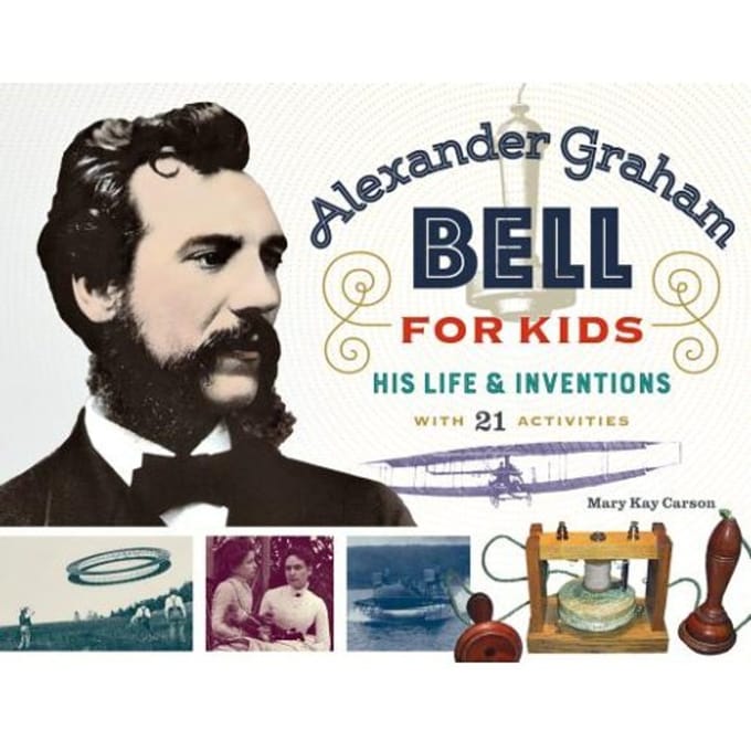 Alexander Graham Bell For Kids - Mary Kay Carson