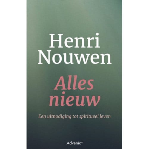 Alles Nieuw - Henri Nouwen