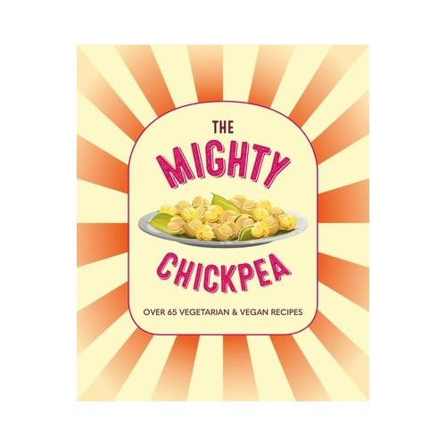 The Mighty Chickpea - Ryland Peters & (Ryland Peters &