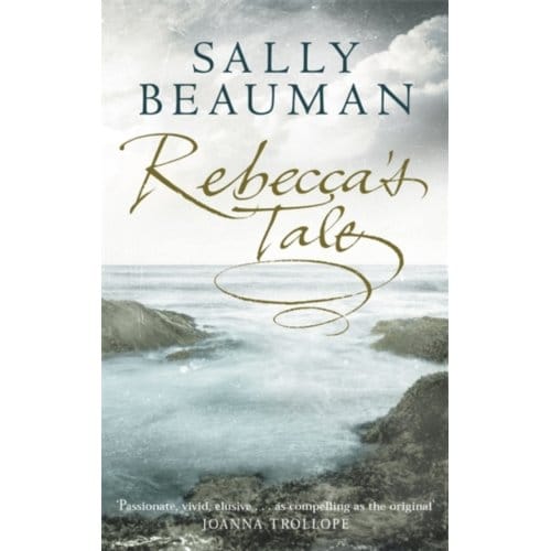 Rebecca's Tale - Sally Beauman
