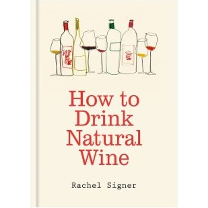 How To Drink Natural Wine - Rachel Signer