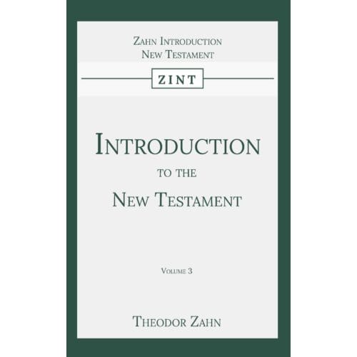 Introduction To The New Testament - Theodor Zahn