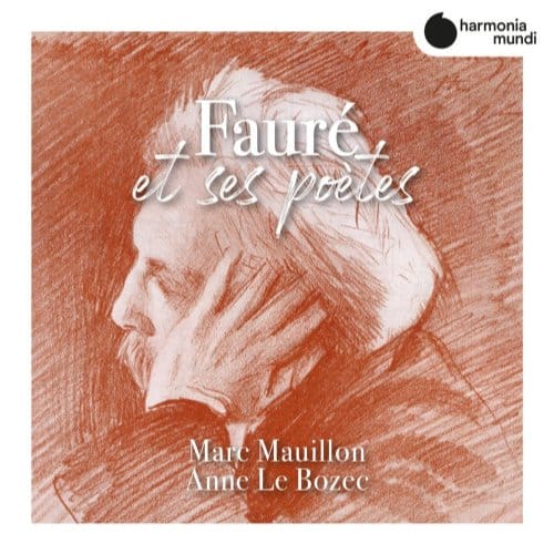 Marc Mauillon & Anne Le Bozec - Fauré Et Ses Poètes (CD)