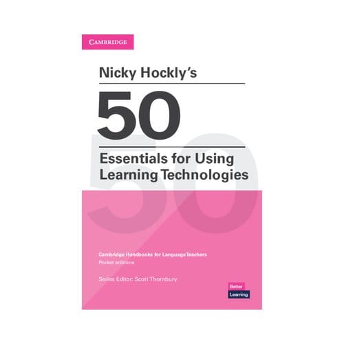 Nicky Hockly's 50 Essentials For Using Learning Technologies Paperback - Cambridge Handbooks For - Nicky Hockly