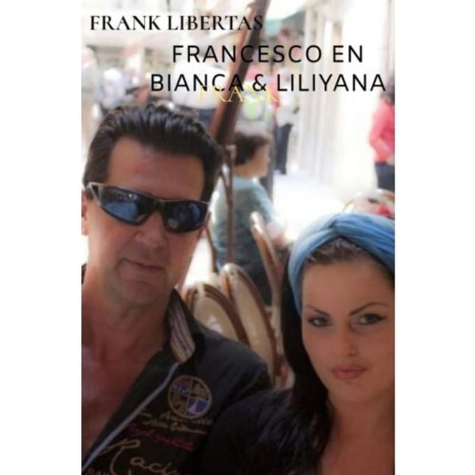 Francesco En Bianca & Liliyana Gadyka - Frank Libertas