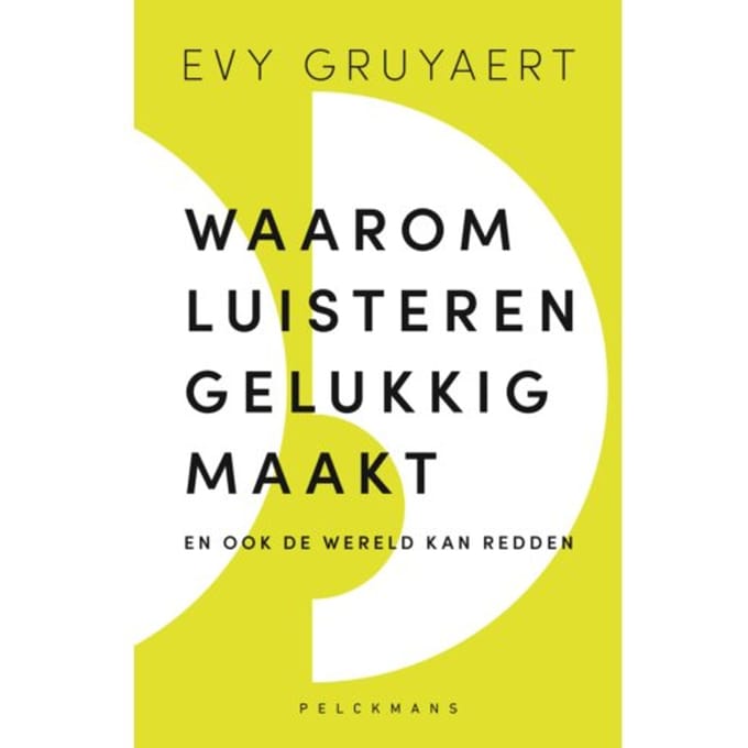 Waarom Luisteren Gelukkig Maakt - Evy Gruyaert