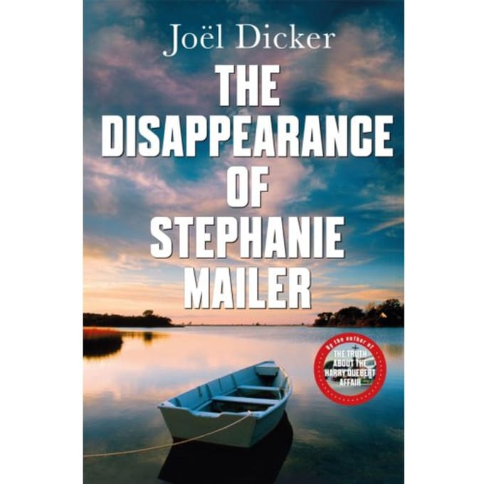 The Disappearance Of Stephanie Mailer - Joel Dicker