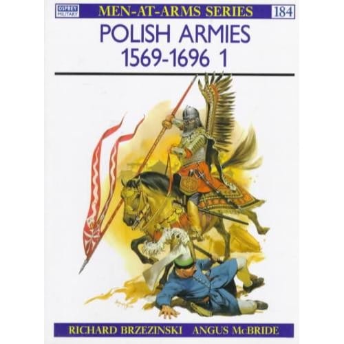 The Polish Armies, 1569-1696 - Richard Brzezinski