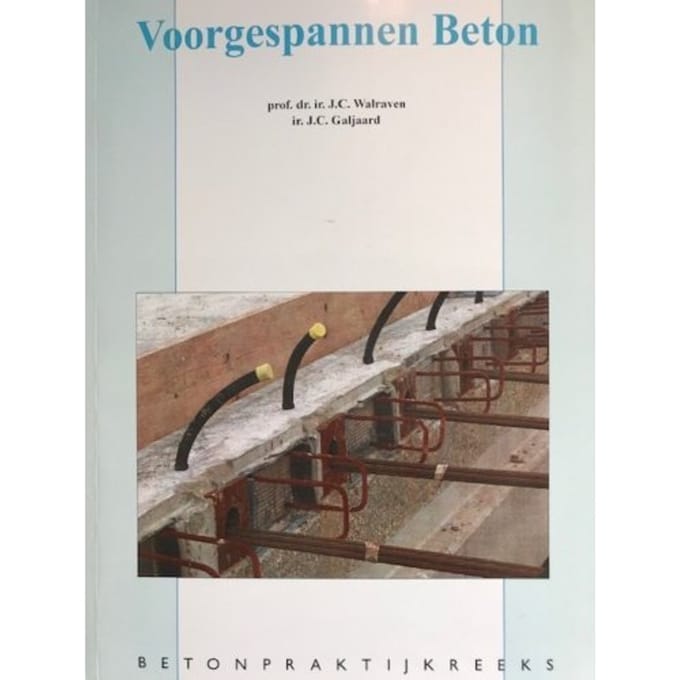 Voorgespannen Beton - Betonpraktijk Reeks - J.C. Walraven