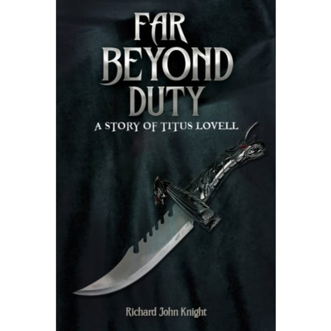 Far Beyond Duty - Knight, Richard John