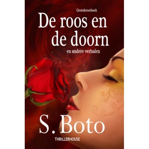 De Roos En De Doorn - Groteletterboek - S. Boto