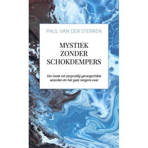 Mystiek Zonder Schokdempers - Paul Van der Sterren