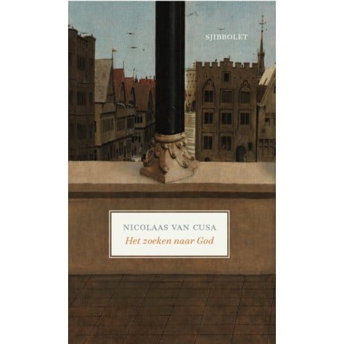 Het Zoeken Naar God - Nicolaas van Cusa