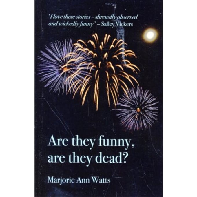 Are They Funny, Are They Dead? - Marjorie-Ann Watts