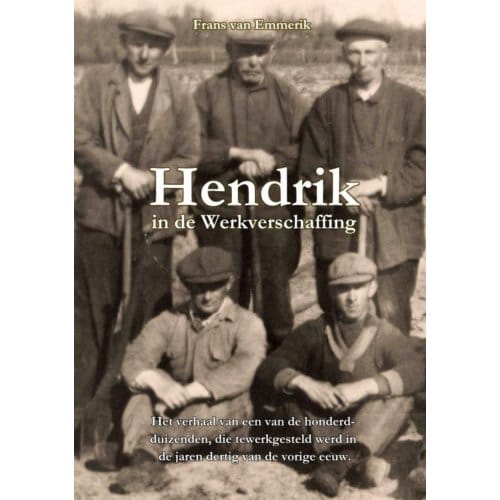 Hendrik In De Werkverschaffing - Frans van Emmerik