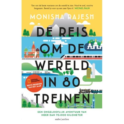 De Reis Om De Wereld In 80 Treinen - Monisha Rajesh