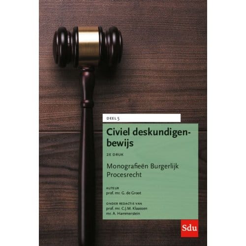 Civiel Deskundigenbewijs - Monografieen Burgerlijk Procesrecht - G. de Groot