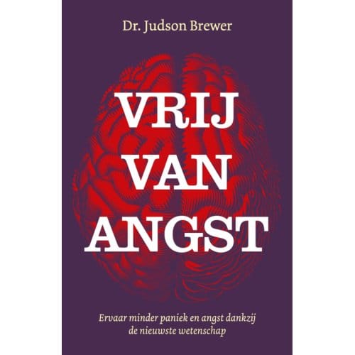 Vrij Van Angst - Judson Brewer