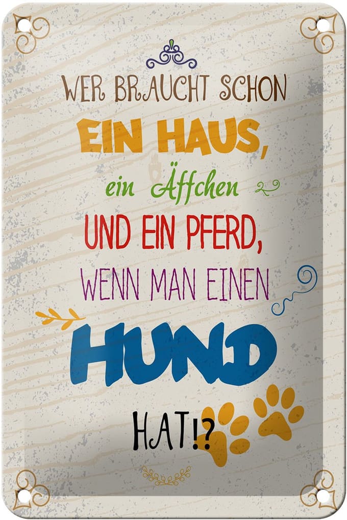 Blechschild Hund 12x18 cm Wer braucht schon ein Haus ein Äffchen und ein Pferd
