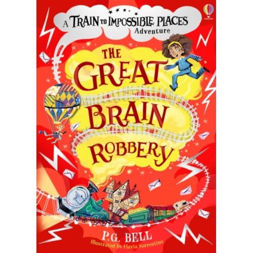 The Great Brain Robbery - Train To Impossible Places Adventures - P.G. Bell